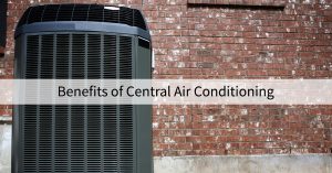 Benefits of central air conditioning