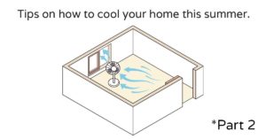 Tips on how to cool your home this summer part 2